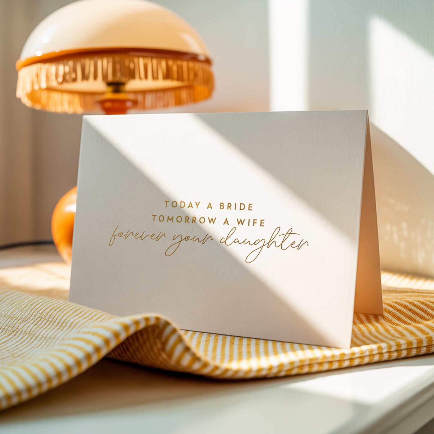 Today a Bride, Forever your Daughter - Greeting Card